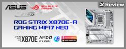 潮酷玩升級！ROG STRIX X870E-A GAMING WIFI7 NEO 開箱測試 / 規格完整 EZ 更友善